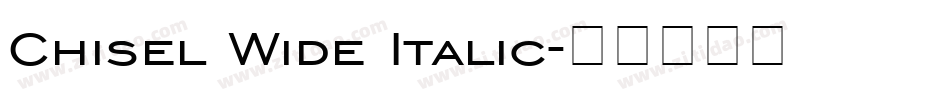 Chisel Wide Italic字体转换